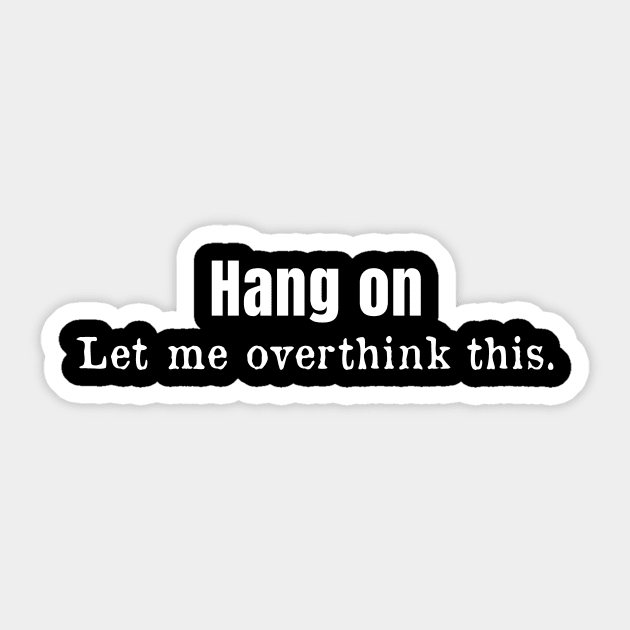 Hang on let me overthink this. Sticker by AorryPixThings